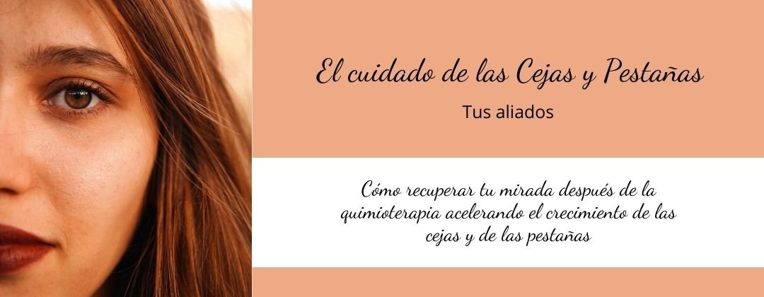 ¿Cómo cuidar tus cejas y pestañas después de la quimioterapia?