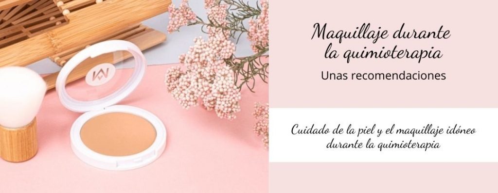 Recomiendaciones sobre maquillaje durante quimioterapia
